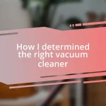 How I determined the right vacuum cleaner