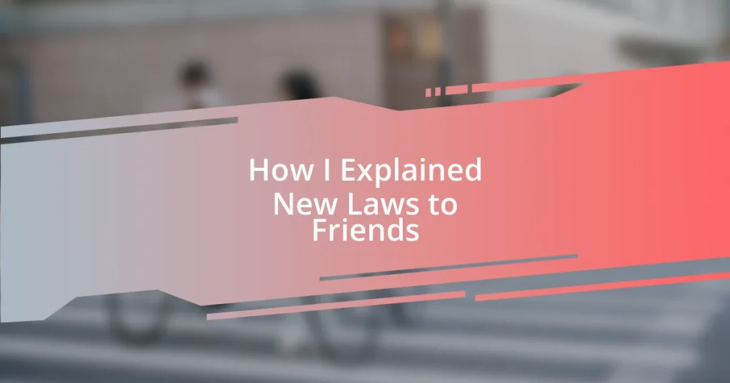 How I Explained New Laws to Friends