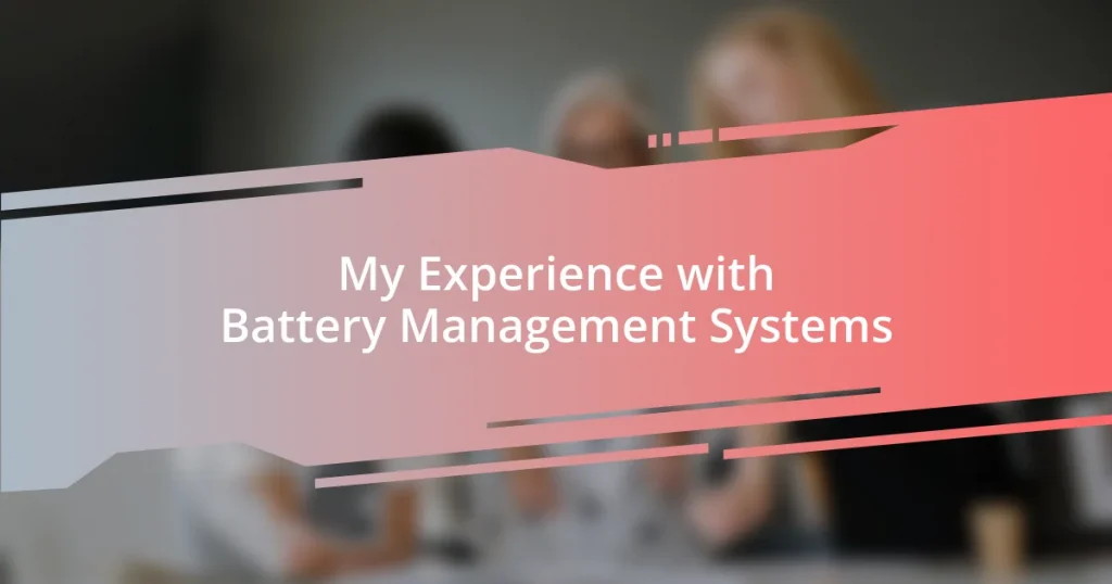 My Experience with Battery Management Systems