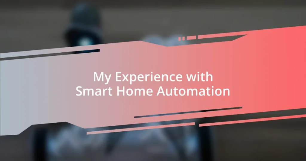 My Experience with Smart Home Automation