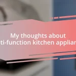 My thoughts about multi-function kitchen appliances