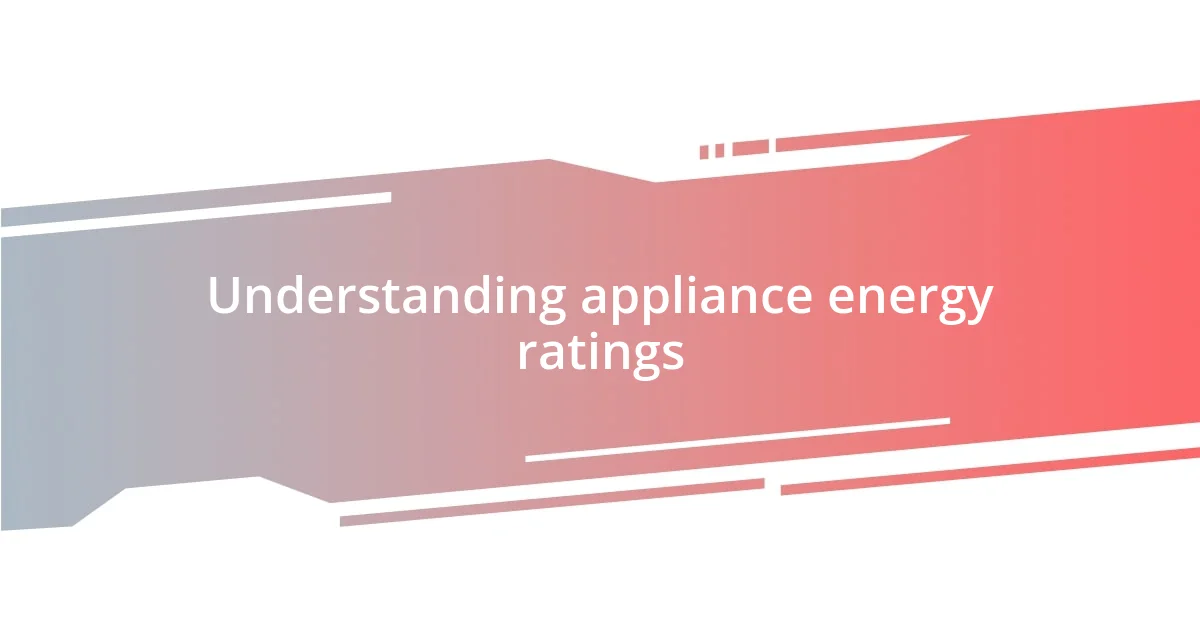 Understanding appliance energy ratings